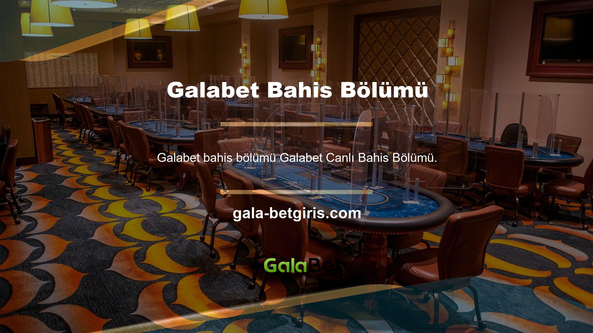 Galabet bahis şirketinin canlı bahis bölümü arasında canlı olarak profesyonel olarak yönetilmektedir