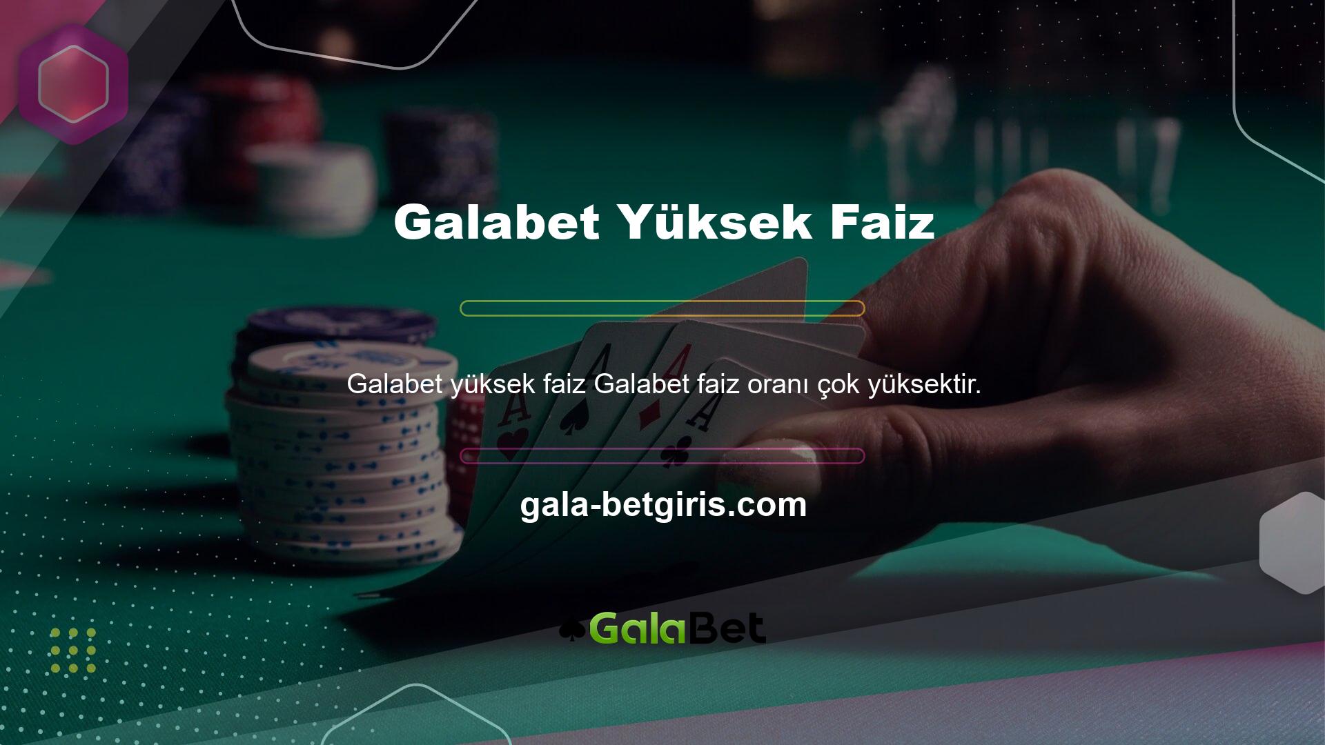 Galabet faiz oranı çok yüksektir